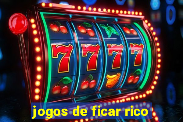 jogos de ficar rico